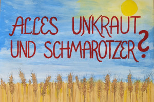 Plakatausschnitt: Alles Unkraut und Schmarotzer?