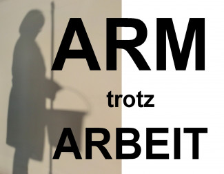 Arm trotz Armut. Laut Bundesagentur für Arbeit sind 1.333 Mio. Erwerbstätige zusätzlich auf Hartz-IV angewiesen (Stand Dez. 2011).  Bild und Text: Walter Beilken, Martina Bodenmüller, Marion Schick